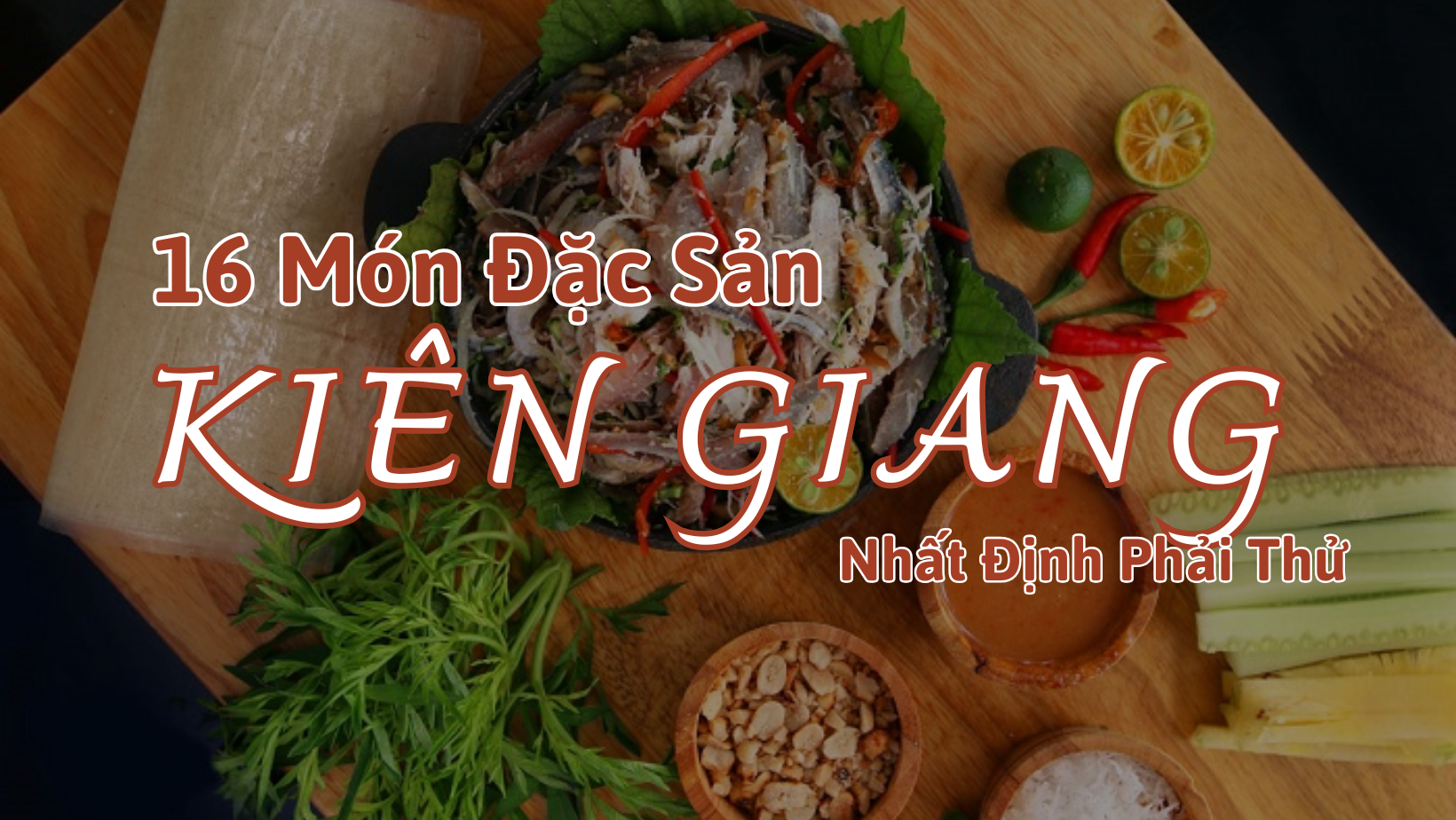 16 Đặc Sản Kiên Giang Nhất Định Phải Thử Khi Du Lịch