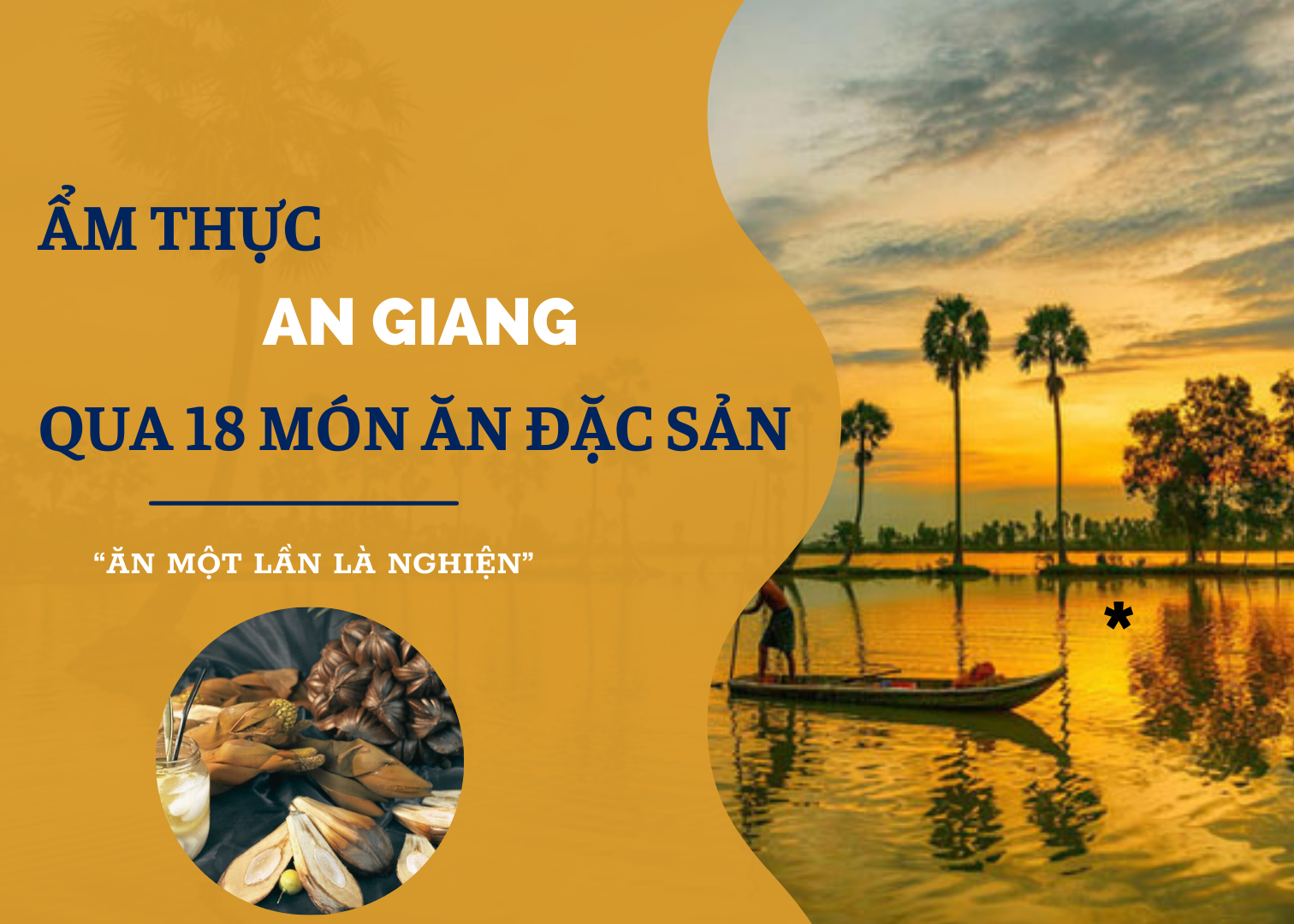 Ẩm thực An Giang qua 18 món đặc sản “ăn một lần là ghiền”