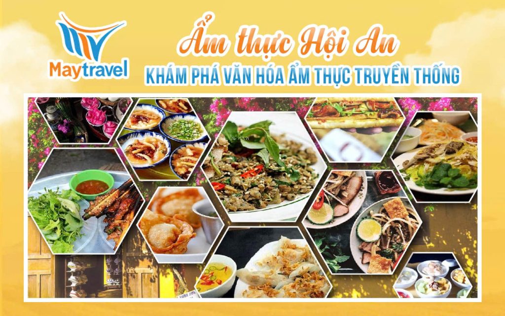 Ẩm thực Hội An: Khám phá văn hóa ẩm thực truyền thống