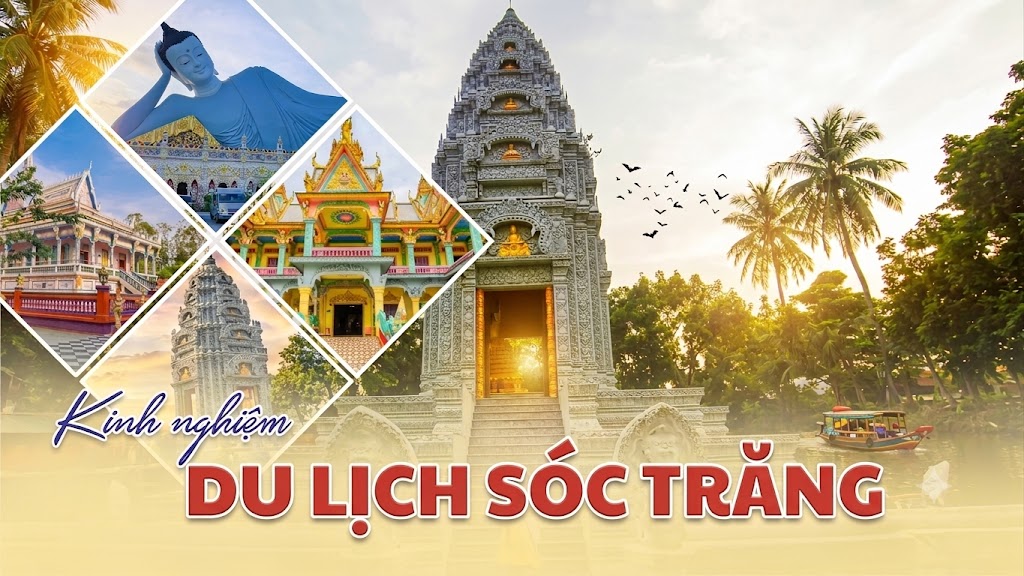 Cẩm nang du lịch Sóc Trăng (nay là Cần Thơ) từ A đến Z