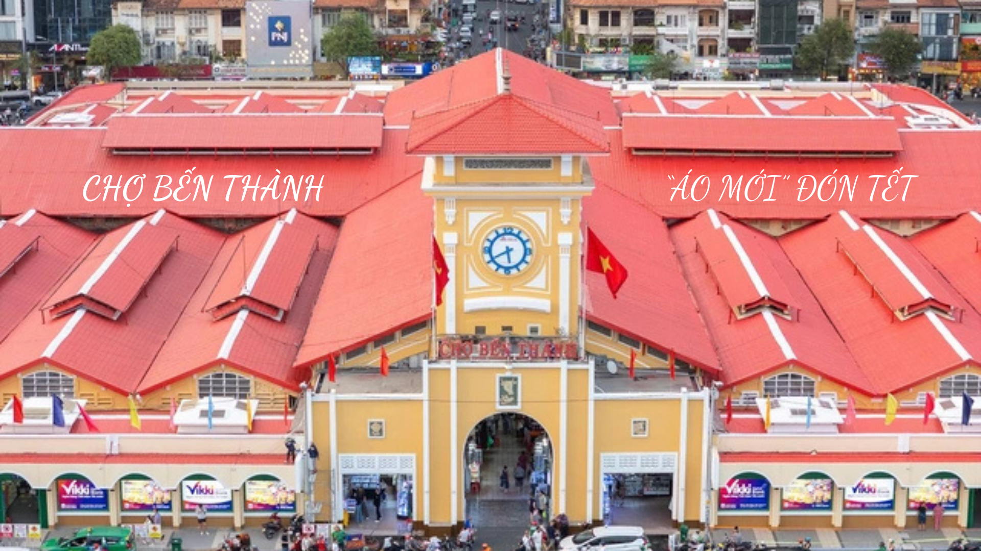 CHỢ BẾN THÀNH ‘thay áo mới’ đón Tết