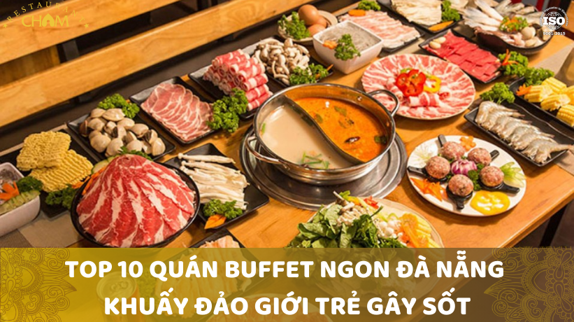 Điểm tên 10 Quán Buffet ngon Đà Nẵng bạn nên thử