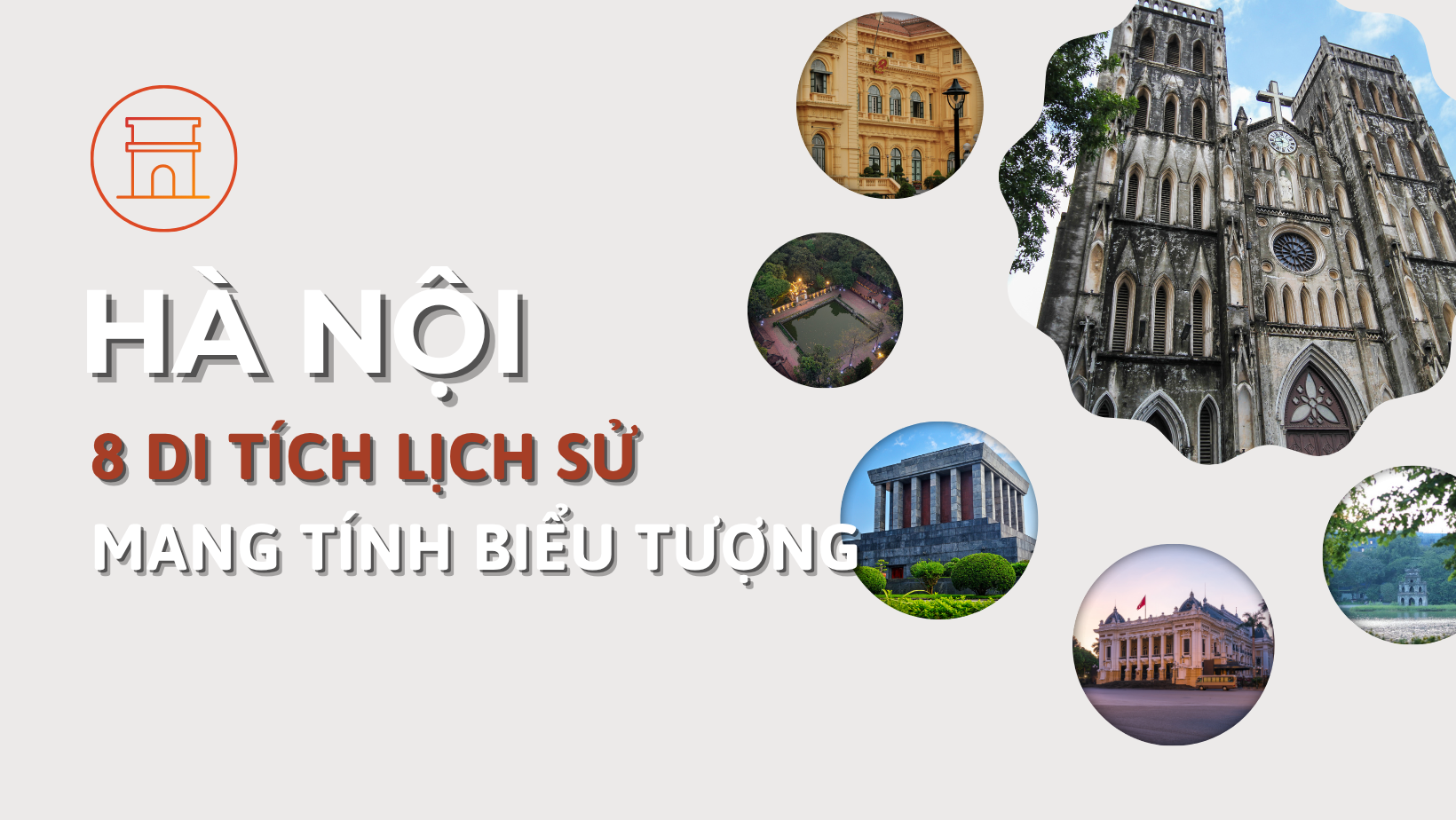 Hà Nội - 8 Di Tích Lịch Sử Mang Tính Biểu Tượng