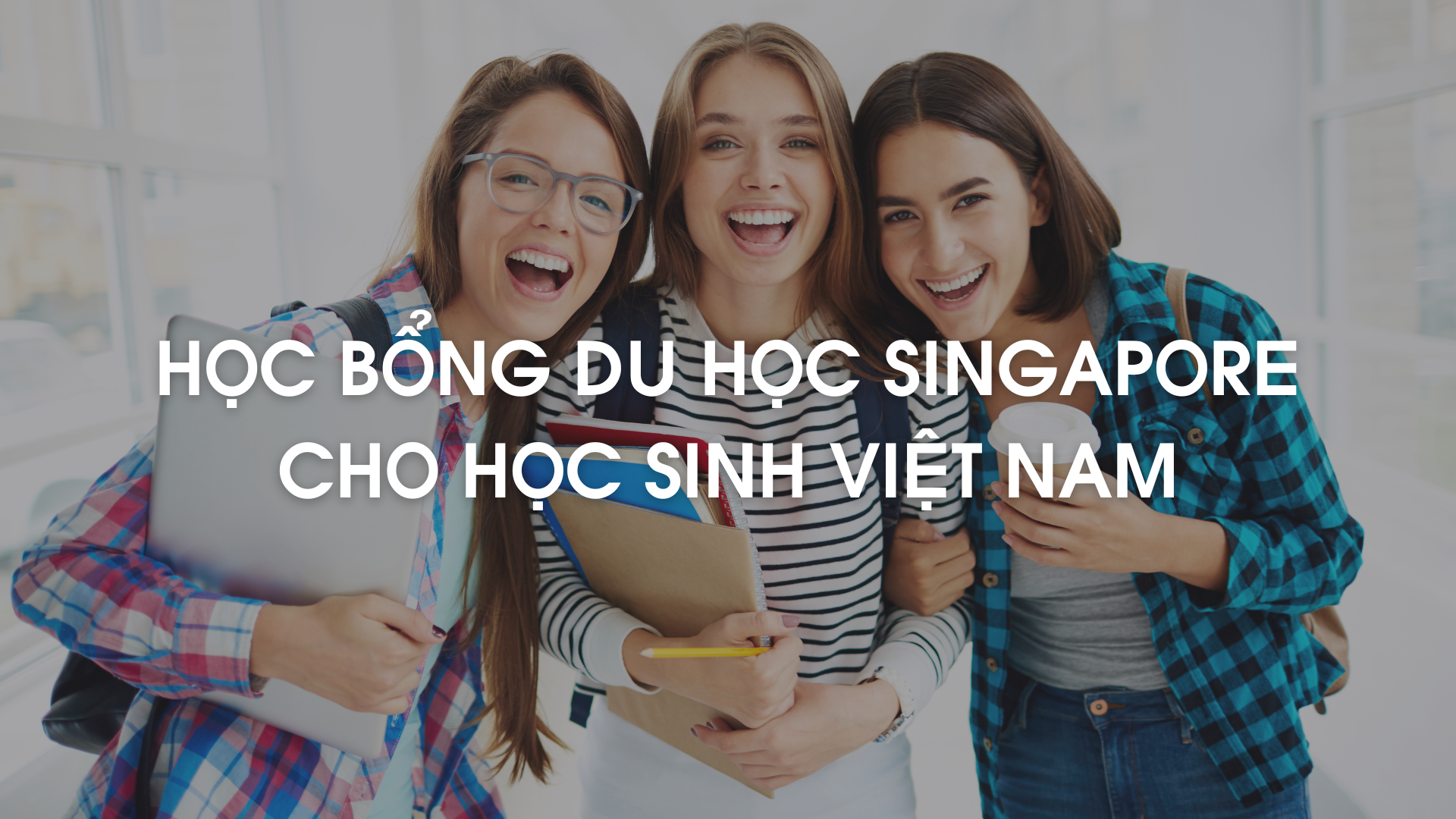 Học bổng du học Singapore cho học sinh Việt Nam