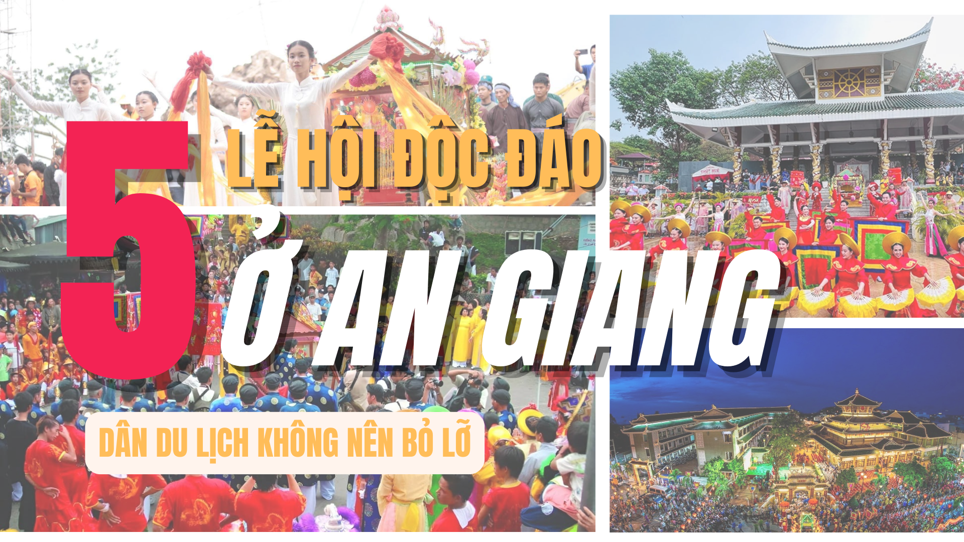 NHỮNG LỄ HỘI ĐỘC ĐÁO Ở AN GIANG, DÂN DU LỊCH KHÔNG NÊN BỎ LỠ