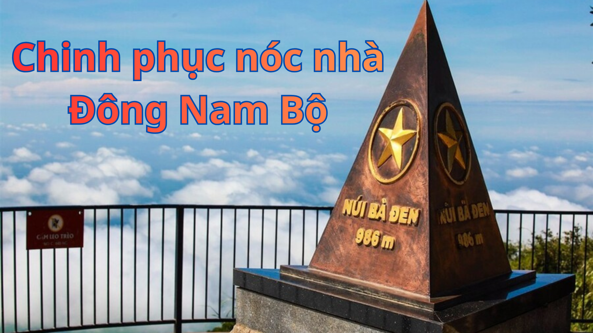 Núi Bà Đen Tây Ninh - Chinh phục nóc nhà Nam Bộ