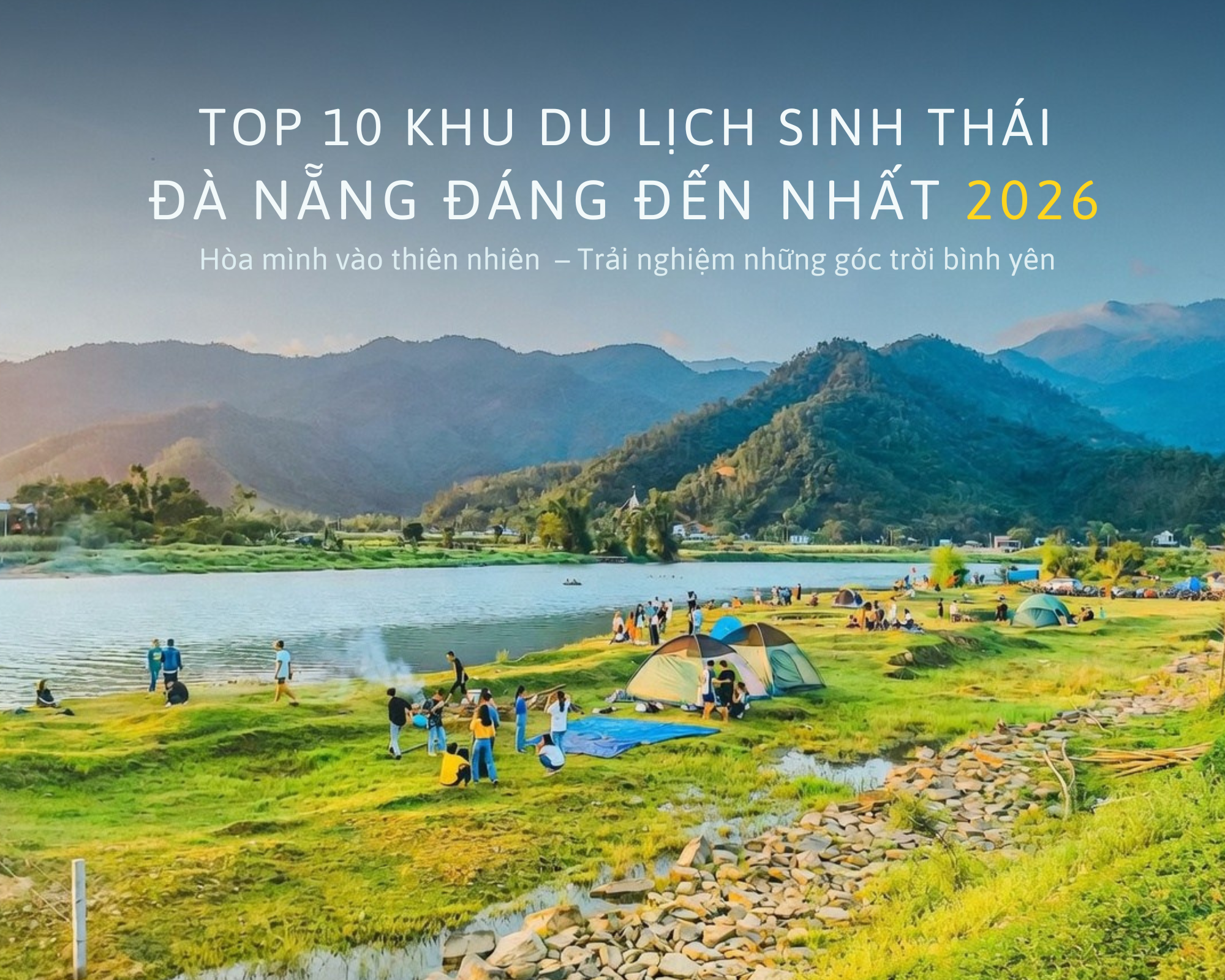 Top 10 khu du lịch sinh thái Đà Nẵng đáng đến nhất 2026