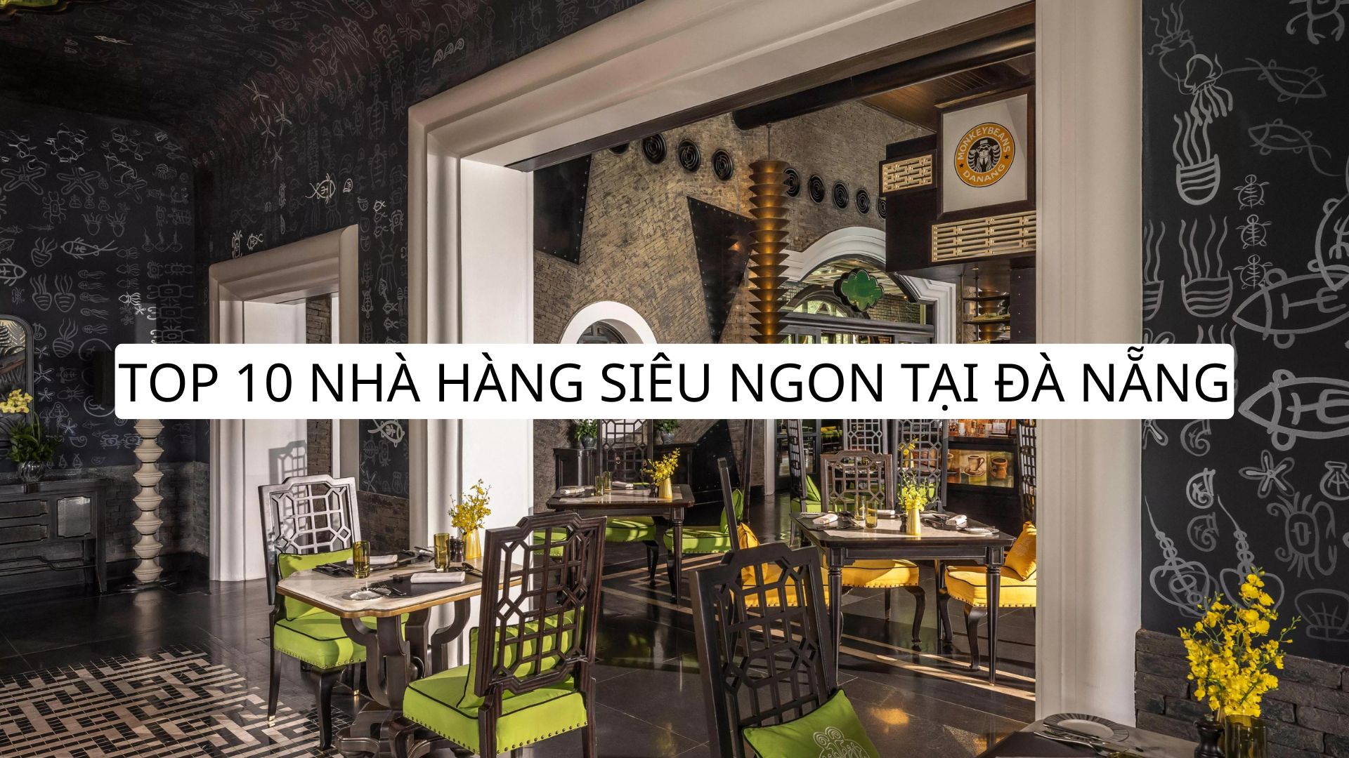 TOP 10 NHÀ HÀNG SIÊU NGON TẠI ĐÀ NẴNG