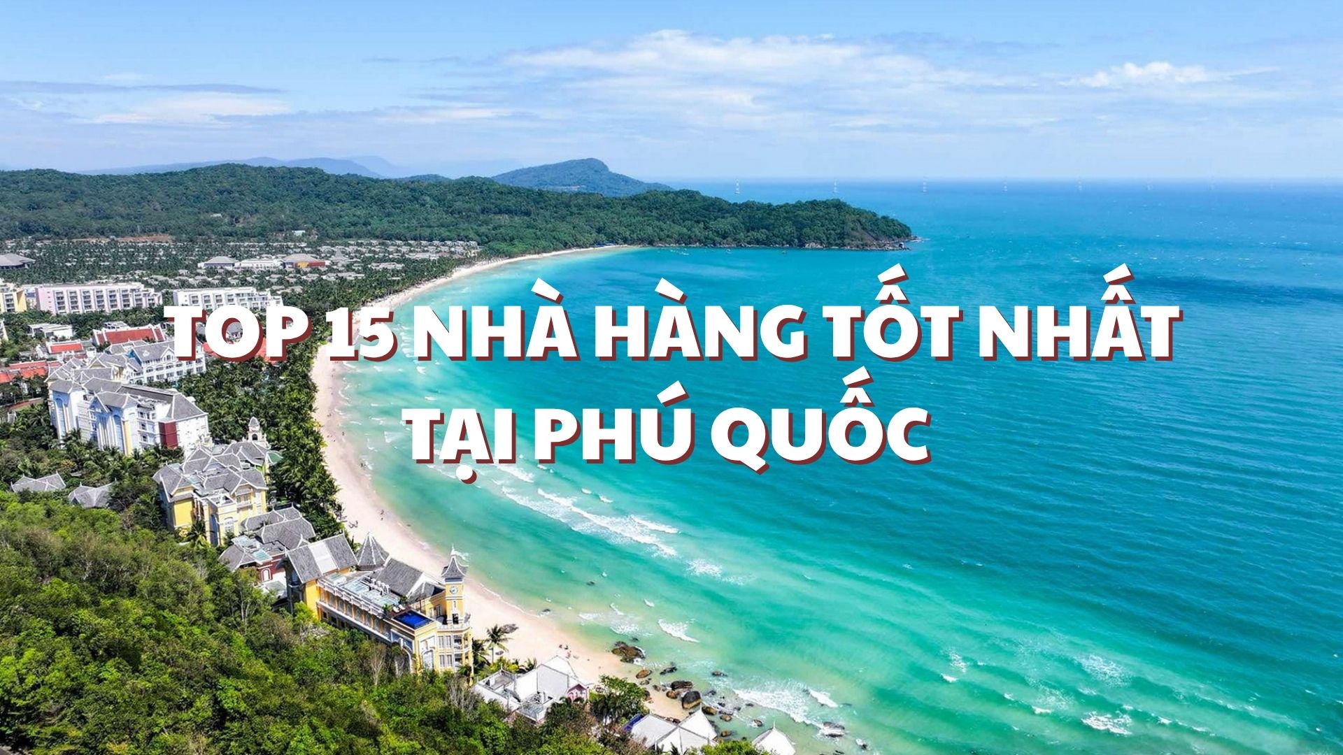 Top 15 nhà hàng ngon nhất tại Phú Quốc